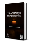 The Art of Candle Entrepreneurship: Candle Business Ebook for Makers & Small Business Owners